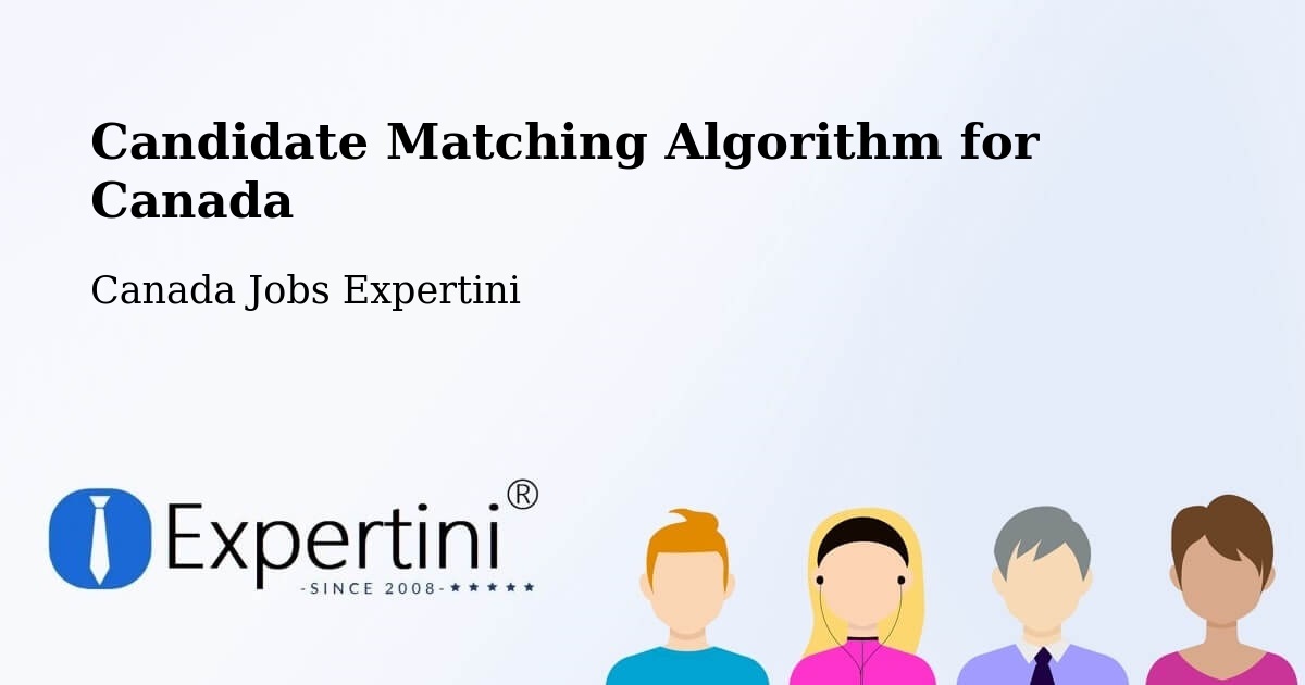 Candidate Matching Algorithm for Canada - Canada Jobs Expertini