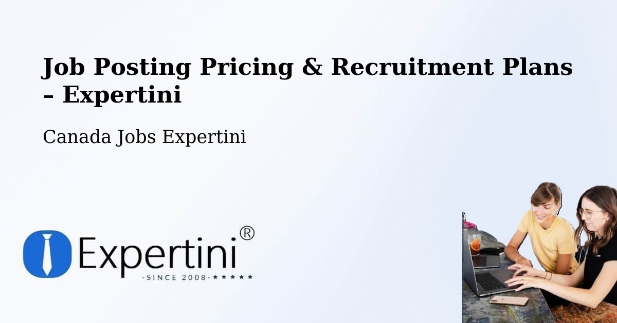 Job Posting Pricing & Recruitment Plans – Swift Current - Swift Current, Canada Jobs Expertini