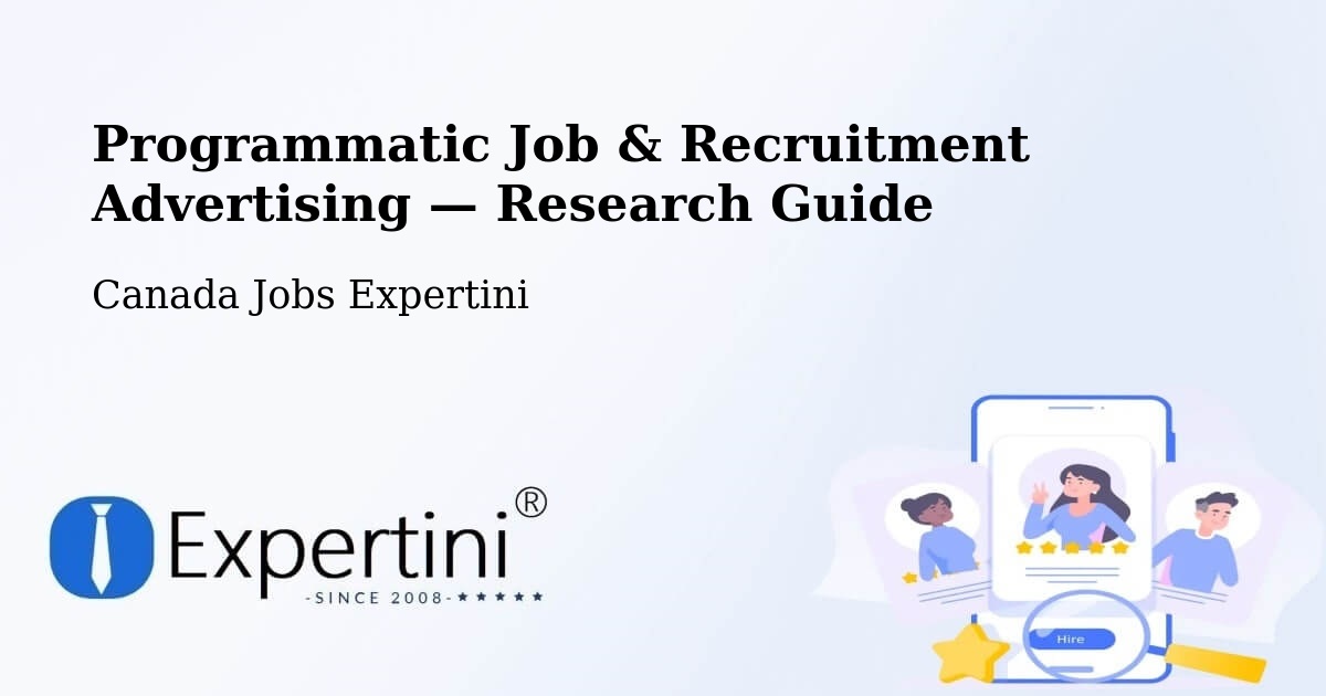 Programmatic Job & Recruitment Advertising — Research Guide – Swift Current